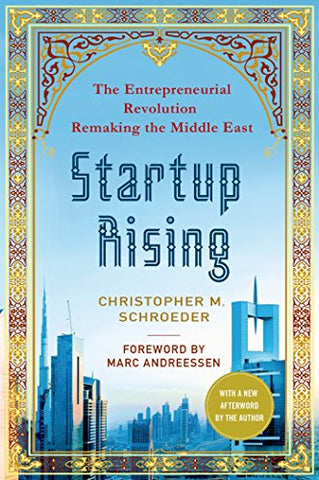 Startup Rising: The Entrepreneurial Revolution Remaking the Middle East
