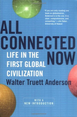 All Connected Now: Life In The First Global Civilization
