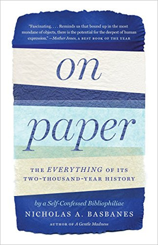 On Paper: The Everything of Its Two-Thousand-Year History